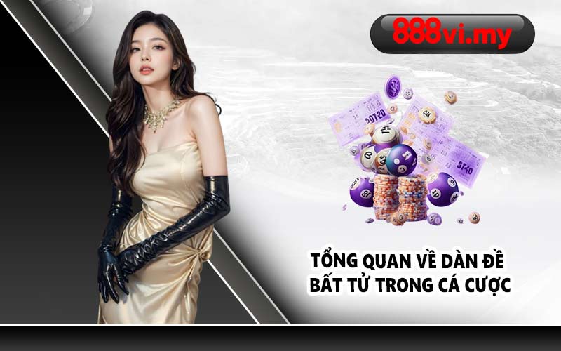 Tổng quan về dàn đề bất tử trong cá cược